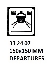 SIGN PASSENGER VSL & TERMINAL, SEA DEPARTURES 150X150MM