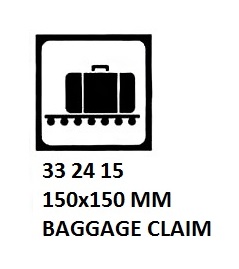 SIGN FOR PASSENGER VSL, BAGGAGE CLAIM 150X150MM
