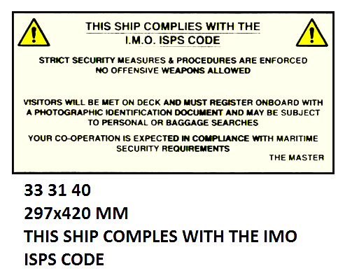 ISPS CODE SIGN SHIP COMPLIES, W/THE IMO ISPS CODE 450X900MM