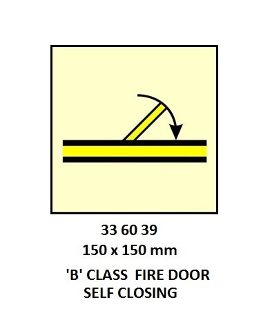 FIRE CONTROL SIGN `B` CLASS, FIRE DOOR SELFCLOSING150X150MM