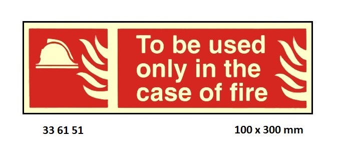 FIRE EQUIPMENT SIGN (RED) USED, ONLY IN CASE OF FIRE 100X300MM